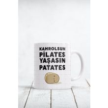 Kahrolsun Pilates Yaşasın Patates Baskılı Kupa