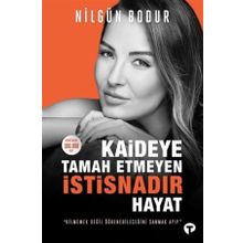 Kaideye Tamah Etmeyen İstisnadır Hayat - Nilgün Bodur - Turkuvaz Yayınları
