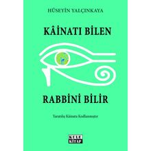 Kainatı Bilen Rabbini Bilir Hüseyin Yalçınkaya