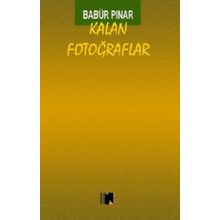 Kalan Fotoğraflar - Babür Pınar