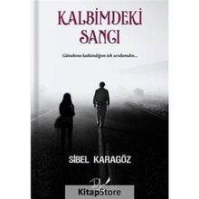 Kalbimdeki Sancı - Sibel Karagöz