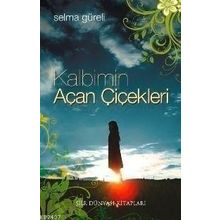 KALBIMIN AÇAN ÇIÇEKLERI - SELMA GÜRELI