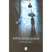 KALBIMIN DÜŞTÜĞÜ YERDEYIM - HABBAB ÇETİN AKDENIZ