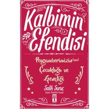 Kalbimin Efendisi - Peygamberimizin Çocukluğu ve Gençliği - Salih Suruç