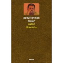 Kalbin Akletmesi - Abdurrahman Arslan