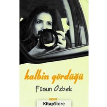 Kalbin Gördüğü - Füsun Özbek