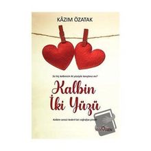 Kalbin İki Yüzü - Kazım Özatak