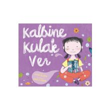 Kalbine Kulak Ver Harika Çocuk Yayınları