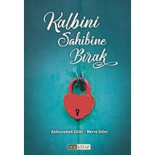 Kalbini Sahibine Bırak - Abdussamed Güleç - Merve Güleç
