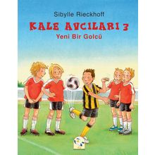 Kale Avcıları 3 - Yeni Bir Golcü - Sibylle Rieckhoff