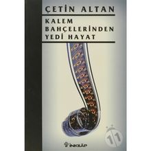 KALEM BAHÇELERİNDEN YEDI HAYAT - ÇETİN ALTAN