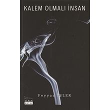 Kalem Olmalı İnsan - Feyyaz İşler