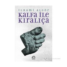 KALFA İLE KIRALIÇA - İLHAMI ALGÖR (ISBN:9789750511608)