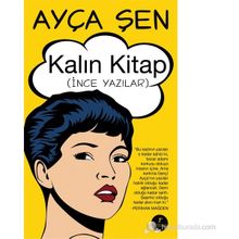 KALIN KITAP (İNCE YAZILAR) - AYÇA ŞEN