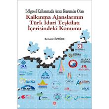 Kalkınma Ajanslarının Türk İdari Teşkilatı İçerisindeki Konumu - Benazir Öztürk