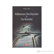 KALKINMAYA BAŞ KOYANLAR VE TAŞ KOYANLAR ANILAR VE TANILAR - GENEL