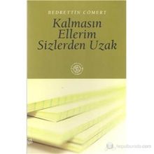 KALMASIN ELLERIM SIZLERDEN UZAK - BEDRETTIN CÖMERT