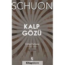 KALP GÖZÜ METAFIZIK, KOZMOLOJI, MANEVÎ HAYAT - FRITHJOF SCHUON