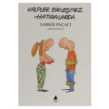Kalpler Birleşmez Hatıralarda - Vartan Paçacı Sarkis Paçacı