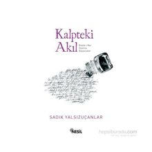 Kalpteki Akıl - Sadık Yalsızuçanlar