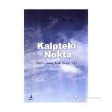 KALPTEKI NOKTA RUHUMUN IŞIK KAYNAĞI - MICHAEL LAITMAN