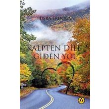 Kalpten Dile Giden Yol - Büşra Erdoğan