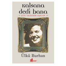 Kalsana Dedi Bana - Ülkü Burhan