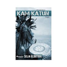 Kam Katun - Selin Albayrak