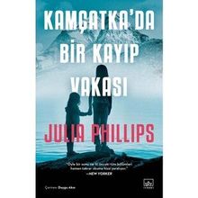 Kamçatka'da Bir Kayıp Vakası - Julia Phillips Cohen