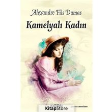 KAMELYALI KADIN - ALEXANDRE DUMAS FILS