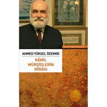 KAMIL MÜRŞİDLERİN MİRASI - AHMED YÜKSEL ÖZEMRE