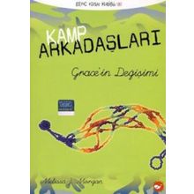KAMP ARKADAŞLARI - 3 GRACE'IN DEĞİŞİMİ - MELISSA J. MORGAN