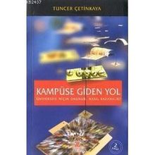 KAMPÜSE GIDEN YOL ÜNVİVERSİTE NİÇİN OKUNUR - TUNCER ÇETİNKAYA