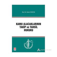 KAMU ALACAKLARININ TAKIP VE TAHSIL HUKUKU - ADNAN GERÇEK
