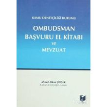 Kamu Denetçiliği Kurumu Ombudsman Başvuru El Kitabı ve Mevzuat - Ahmet Alkan Şimşek