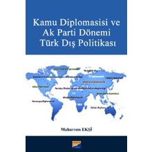 Kamu Diplomasisi ve Ak Parti Dönemi Türk Dış Politikası - Muharrem Ekşi