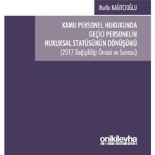 Kamu Personel Hukukunda Geçici Personelin Hukuksal Statüsünün Dönüşümü