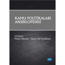 Kamu Politikaları Ansiklopedisi - Hatice Altunok Fatma Gül Gedikkaya Abdullah Aydın Ali Somel Alican Kaptı Aslı Yönten Ayça Çekiç Akyol Aziz Belli Begüm İsbir Belma Tokuroğlu Bülent Akbaba Cenk Temel Durmuş Alper Çamlıbel Ecehan Somuncuoğlu Elif Emmioğlu