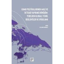 Kamu Politikalarında Mali ve İktisadi Yapıdaki Dönüşüm: Yerelden Globale Teori, Beklentiler ve Uygulama - Şahin Karabulut