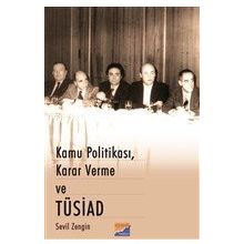 Kamu Politikası Karar Verme ve Tüsiad - Sevil Zengin