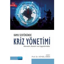 Kamu Sektöründe Kriz Yönetimi Kavram Kuram ve Uygulamalar - Veysel Eren