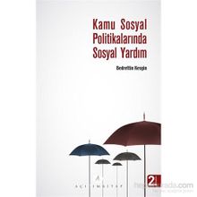 KAMU SOSYAL POLITIKALARINDA SOSYAL YARDIM - BEDRETTIN KESGIN