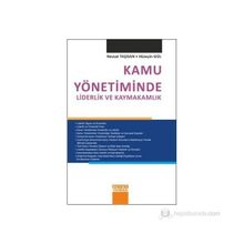 KAMU YÖNETIMINDE LIDERLIK VE KAYMAKAMLIK - HÜSEYIN GÜL;NEVZAT TAŞDAN