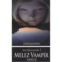 KAN KEHANETLERI I - MELEZ VAMPIR DOĞUŞ - JAMIE MANNING
