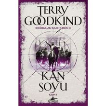 Kan Soyu Kısım 2 - Doğruluk Kılıcı Serisi 3 - Terry Goodkind