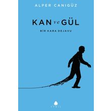 Kan ve Gül - Alper Canıgüz