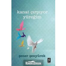 Kanat Çırpıyor Yüreğim - Şener Şenyürek