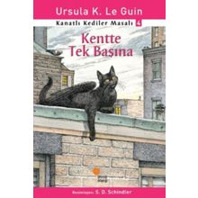 Kanatlı Kediler Masalı 4 Kentte Tek Başına - Ursula Kroeber Le Guin