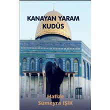 Kanayan Yaram Kudüs - Hafize Sümeyra Işık