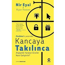Kancaya Takılınca: Alışkanlık Yaratan Ürünler Nasıl Geliştirilir?